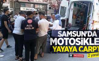 Samsun'da motosiklet yayaya çarptı: 2 yaralı