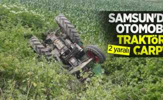 Samsun'da otomobil traktöre çarptı: 2 yaralı