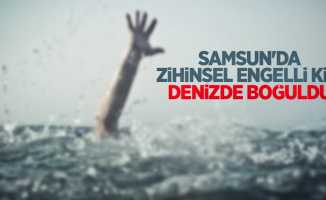 Samsun'da zihinsel engelli kişi denizde boğuldu