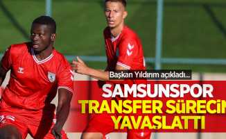 Samsunspor transfer sürecini  yavaşlattı