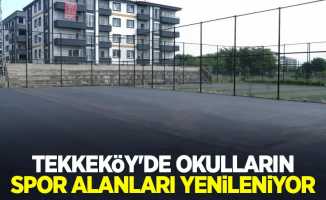 Tekkeköy'de okulların spor alanları yenileniyor