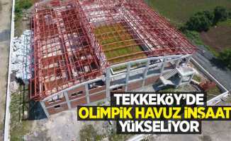 Tekkeköy'de olimpil havuz inşaatı yükseliyor