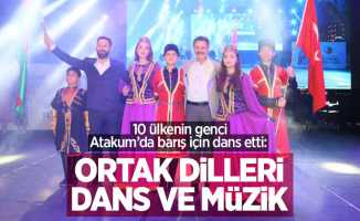 10 ülkenin genci Atakum’da barış için dans etti:    Ortak dilleri dans ve müzik