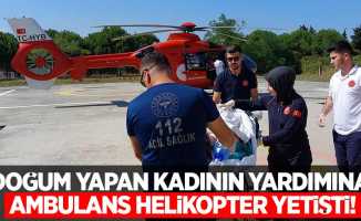 Doğum Yapan Kadının Yardımına Ambulans Helikopter Yetişti!