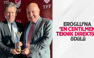 Eroğlu'na 'En Centilmen Teknik Direktör' Ödülü