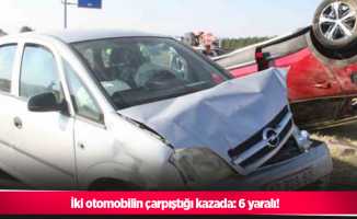 İki otomobilin çarpıştığı kazada: 6 yaralı!
