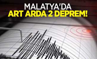 Malatya'da art arda 2 deprem!