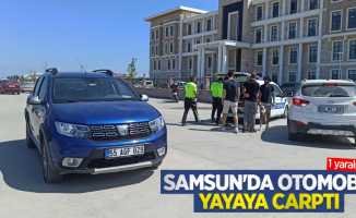 Samsun'da otomobil yayaya çarptı: 1 yaralı