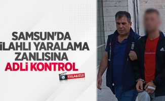 Samsun'da silahlı yaralama zanlısına adli kontrol