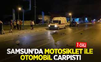 Samsun’da motosiklet ile otomobil çarpıştı: 1 ölü