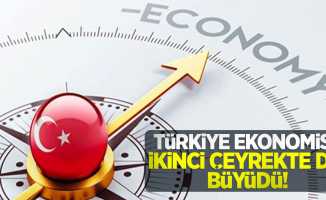Türkiye ekonomisi ikinci çeyrekte de büyüdü
