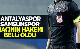 Antalyaspor-Samsunspor maçının hakemi belli oldu