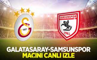 Galatasaray-Samsunspor maçını canlı izle
