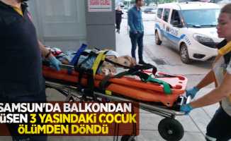 Samsun'da balkondan düşen 3 yaşındaki çocuk ölümden döndü