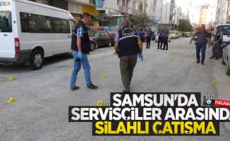 Samsun'da servisçiler arasında silahlı çatışma: 1 yaralı