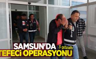 Samsun'da tefeci operasyonu: 3 gözaltı