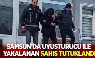 Samsun'da uyuşturucu ile yakalanan şahıs tutuklandı