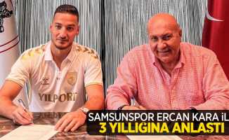 Samsunspor, Ercan Kara ile 3 yıllığına anlaştı