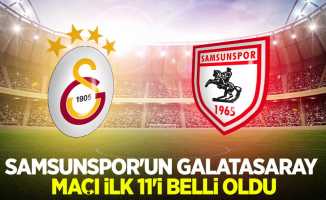 Samsunspor'un Galatasaray maçı ilk 11'i belli oldu