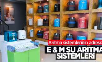 Arıtıma sistemlerinin adresi: E&M Su Arıtma Sistemleri