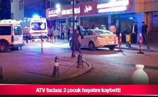 ATV faciası: 2 çocuk hayatını kaybetti