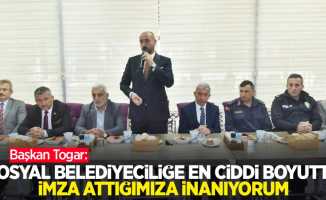 Başkan Togar: “Sosyal belediyeciliğe en ciddi boyutta imza attığımıza inanıyorum”