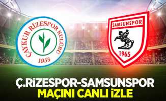 Ç.Rizespor-Samsunspor maçını canlı izle