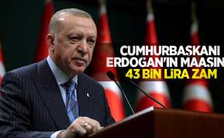 Cumhurbaşkanı Erdoğan'ın maaşına 43 bin lira zam