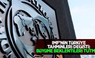 IMF'nin Türkiye tahminleri değişti: Büyüme beklentileri tutmadı