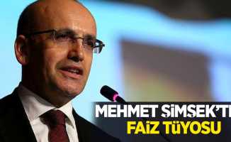 Mehmet Şimşek'ten faiz tüyosu
