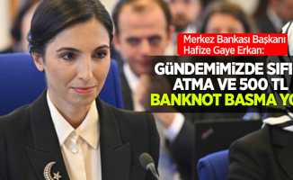 Merkez Bankası Başkanı Hafize Gaye Erkan: Gündemizmizde sıfır atık ve 500 tl banknot basma yok!