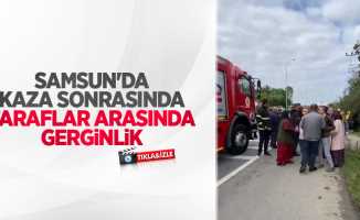 Samsun'da kaza sonrasında taraflar arasında gerginlik