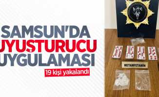Samsun'da uyuşturucu uygulaması: 19 kişi yakalandı