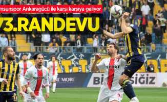 Samsunspor Ankaragücü ile karşı karşıya geliyor! 73.RANDEVU