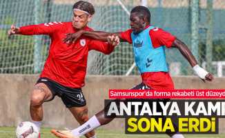 Samsunspor'da forma rekabeti üst düzeyde... Antalya kampı sona erdi