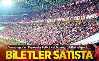 Samsunspor'un Başakşehir Futbol Kulübü maçı biletleri satışa çıktı...  BİLETLER  SATIŞTA