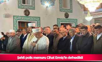 Şehit polis memuru Cihat Ermiş’in defnedildi