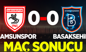 Y. Samsunspor: 0 - Başakşehir: 0 (Maç sonucu)