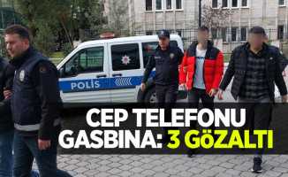 Cep telefonu gasbına: 3 gözaltı