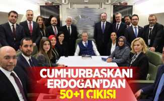 Cumhurbaşkanı Erdoğan'dan 50+1 çıkışı