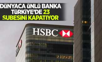 Dünyaca ünlü banka Türkiye'de şubesini kapatıyor