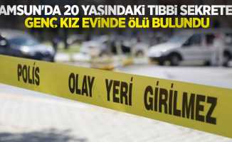 Samsun'da 20 yaşındaki tıbbi sekreter genç kız evinde ölü bulundu