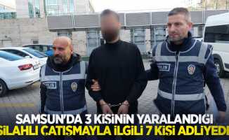 Samsun'da 3 kişinin yaralandığı silahlı çatışmayla ilgili 7 kişi adliyede