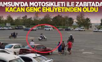 Samsun'da motosikleti ile zabıtadan kaçan genç ehliyetinden oldu