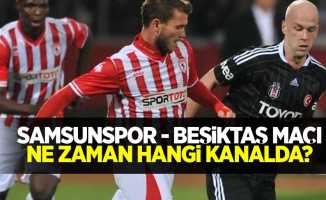 Samsunspor - Beşiktaş maçı  ne zaman hangi kanalda?