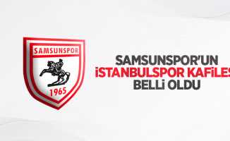Samsunspor'un İstanbulspor kafilesi belli oldu