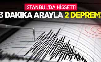 3 dakika arayla 2 deprem! İstanbul'da hissetti