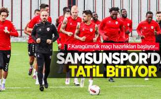 F.Karagümrük maçı hazırlıkları başlıyor... SAMSUNSPOR'DA TATİL BİTİYOR 