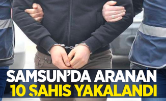 Samsun'da aranan 10 şahıs yakalandı