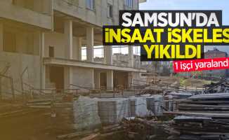 Samsun'da inşaat iskelesi yıkıldı: 1 işçi yaralandı
